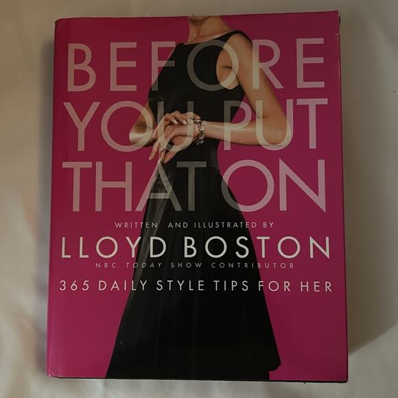 Before You Put That On Lloyd Boston Dressing Guide Coffee Table Book Fashion - Picture 2 of 10